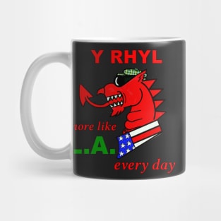 WELSH DRAGON Y RHYL MORE LIKE LA EVERY DAY Mug